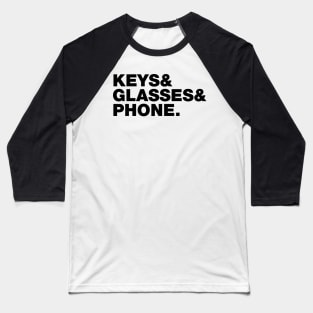 keys and glasses and phone. Baseball T-Shirt